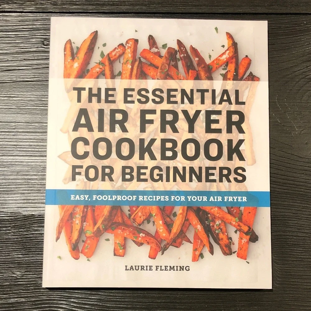 The Essential Air Fryer Cookbook for Beginners